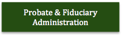 Probate & Fiduciary Administration